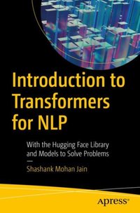 Introduction to Transformers for NLP [DRM] - Shashank Mohan Jain - ebook