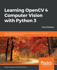 Learning OpenCV 4 Computer Vision with Python 3 [DRM] - Howse Joseph Howse - ebook