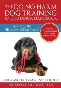 Do No Harm Dog Training and Behavior Handbook [DRM] - Linda Michaels - ebook