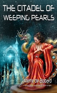 Citadel of Weeping Pearls [DRM] - Aliette de Bodard - ebook