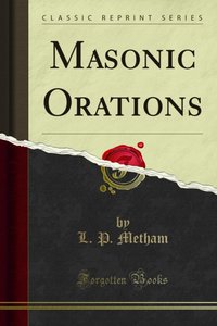 Masonic Orations [DRM] - L. P. Metham - ebook