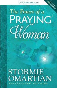 Power of a Praying Woman [DRM] - Stormie Omartian - ebook
