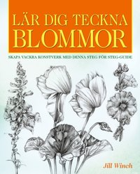 Lär Dig Teckna Blommor [DRM] - Jill Winch - ebook