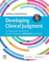 Developing Clinical Judgment [DRM] - Donna D. Ignatavicius - ebook
