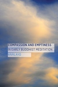 Compassion and Emptiness in Early Buddhist Meditation [DRM] - Analayo - ebook
