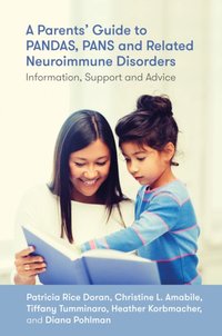 Parents' Guide to PANDAS, PANS, and Related Neuroimmune Disorders [DRM] - Tiffany Tumminaro - ebook