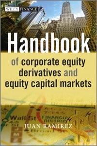 Handbook of Corporate Equity Derivatives and Equity Capital Markets [DRM] - Juan Ramirez - ebook