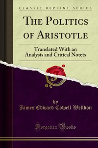 Politics of Aristotle [DRM] - James Edward Cowell Welldon - ebook