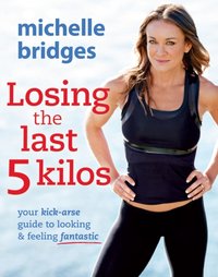 Losing The Last 5 Kilos [DRM] - Michelle Bridges - ebook