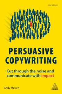 Persuasive Copywriting [DRM] - Andy Maslen - ebook