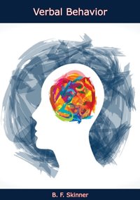 Verbal Behavior [DRM] - B. F. Skinner - ebook