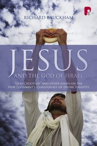 Jesus and the God of Israel [DRM] - Richard Bauckham - ebook