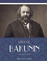 God and the State [DRM] - Mikhail Bakunin - ebook