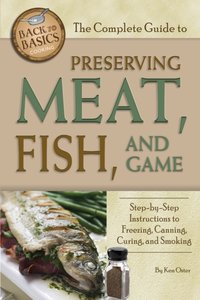 Complete Guide to Preserving Meat, Fish, and Game [DRM] - Ken Oster - ebook