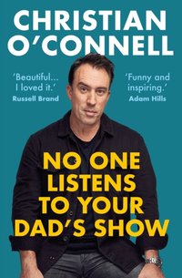 No One Listens to Your Dad's Show [DRM] - Christian O'Connell - ebook