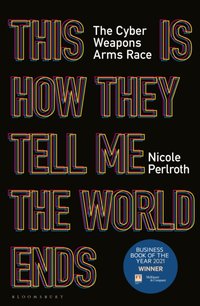 This Is How They Tell Me the World Ends [DRM] - Nicole Perlroth - ebook