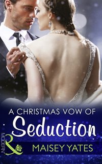 Christmas Vow Of Seduction [DRM] - Maisey Yates - ebook