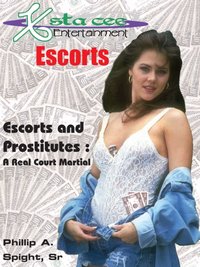 X-Sta-Cee Entertainment Escorts [DRM] - Sergeant Phillip A. Spight - ebook