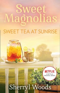 Sweet Tea At Sunrise [DRM] - Sherryl Woods - ebook