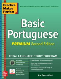 Practice Makes Perfect: Basic Portuguese, Premium Second Edition [DRM] - Sue Tyson-Ward - ebook