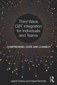 Third Wave CBT Integration for Individuals and Teams [DRM] - Isabel Clarke - ebook