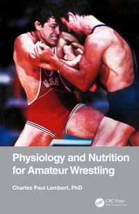 Physiology and Nutrition for Amateur Wrestling [DRM] - Charles Paul Lambert - ebook