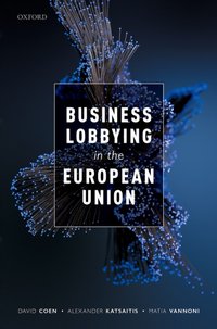 Business Lobbying in the European Union [DRM] - Matia Vannoni - ebook