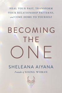 Becoming the One [DRM] - Sheleana Aiyana - ebook
