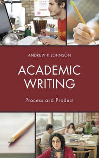 Academic Writing [DRM] - Andrew P. Johnson - ebook