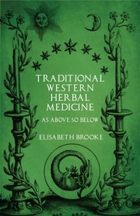 Traditional Western Herbal Medicine [DRM] - Elisabeth Brooke - ebook