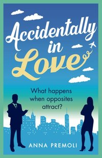 Accidentally in Love [DRM] - Anna Premoli - ebook