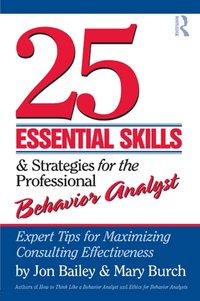 25 Essential Skills and Strategies for the Professional Behavior Analyst [DRM] - Mary Burch - ebook