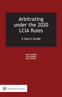 Arbitrating under the 2020 LCIA Rules [DRM] - Remy Gerbay - ebook