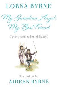 My Guardian Angel, My Best Friend [DRM] - Lorna Byrne - ebook