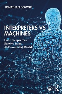 Interpreters vs Machines [DRM] - Jonathan Downie - ebook