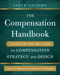 Compensation Handbook, Sixth Edition: A State-of-the-Art Guide to Compensation Strategy and Design [DRM] - Dorothy Berger - ebook