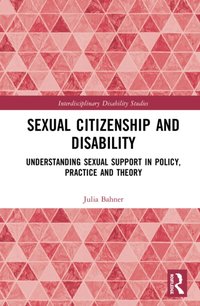 Sexual Citizenship and Disability [DRM] - Julia Bahner - ebook