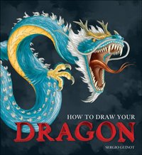 How to Draw Your Dragon [DRM] - Sergio Guinot - ebook