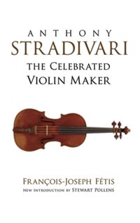 Anthony Stradivari the Celebrated Violin Maker [DRM] - Stewart Pollens - ebook