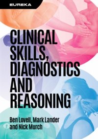 Eureka: Clinical Skills, Diagnostics and Reasoning [DRM] - Ben Lovell - ebook