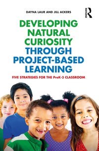 Developing Natural Curiosity through Project-Based Learning [DRM] - Jill Ackers - ebook