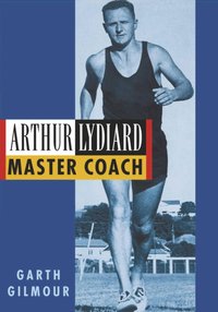 Arthur Lydiard [DRM] - Garth Gilmour - ebook