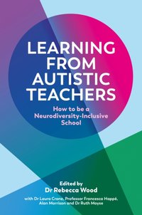 Learning From Autistic Teachers [DRM] - Laura Crane - ebook
