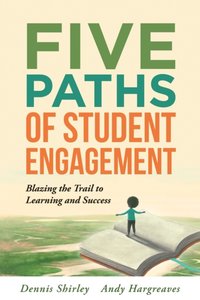 Five Paths of Student Engagement [DRM] - Andy Hargreaves - ebook