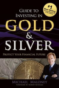 Guide To Investing in Gold & Silver [DRM] - Michael Maloney - ebook