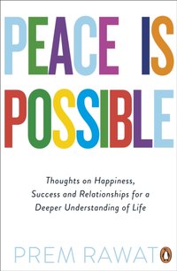 Peace Is Possible [DRM] - Prem Rawat - ebook