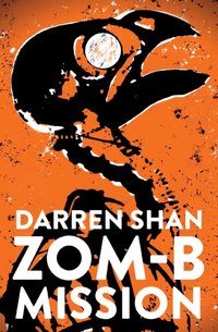 ZOM-B Mission [DRM] - Darren Shan - ebook