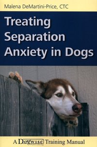 Treating Separation Anxiety In Dogs [DRM] - Malena DeMartini-Price - ebook