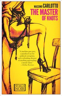 Master of Knots [DRM] - Massimo Carlotto - ebook