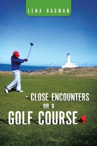 Close Encounters on a Golf Course [DRM] - Lena Hagman - ebook